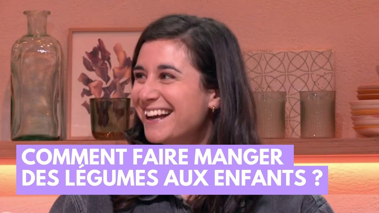 Comment faire manger des légumes aux enfants ?  - La Maison des maternelles #LMDM