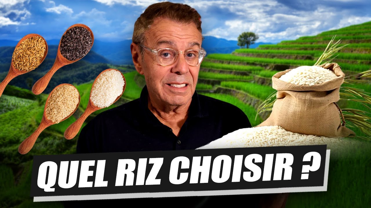 RIZ BASMATI, RIZ THAI, RIZ COMPLET... C'EST QUOI LE MIEUX ?