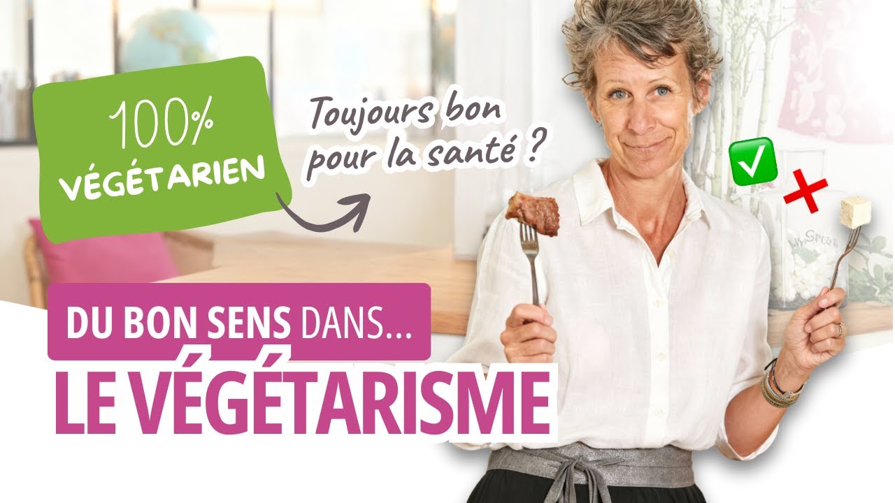 Régime végétarien : bon ou mauvais pour la santé ?