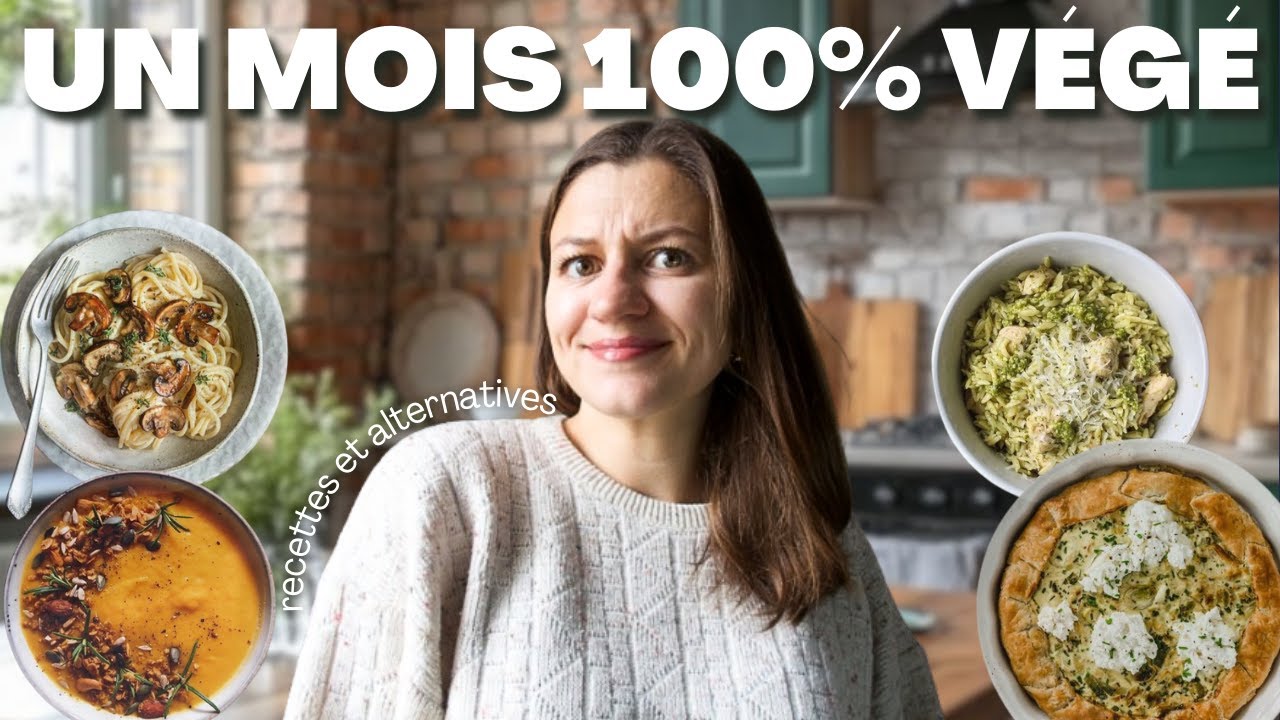 JE MANGE VÉGÉ PENDANT 1 MOIS | Idées recettes faciles et rapides, repas de famille et alternatives