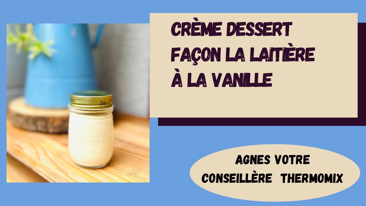 Crème dessert façon la Laitière à la vanille au Thermomix TM7