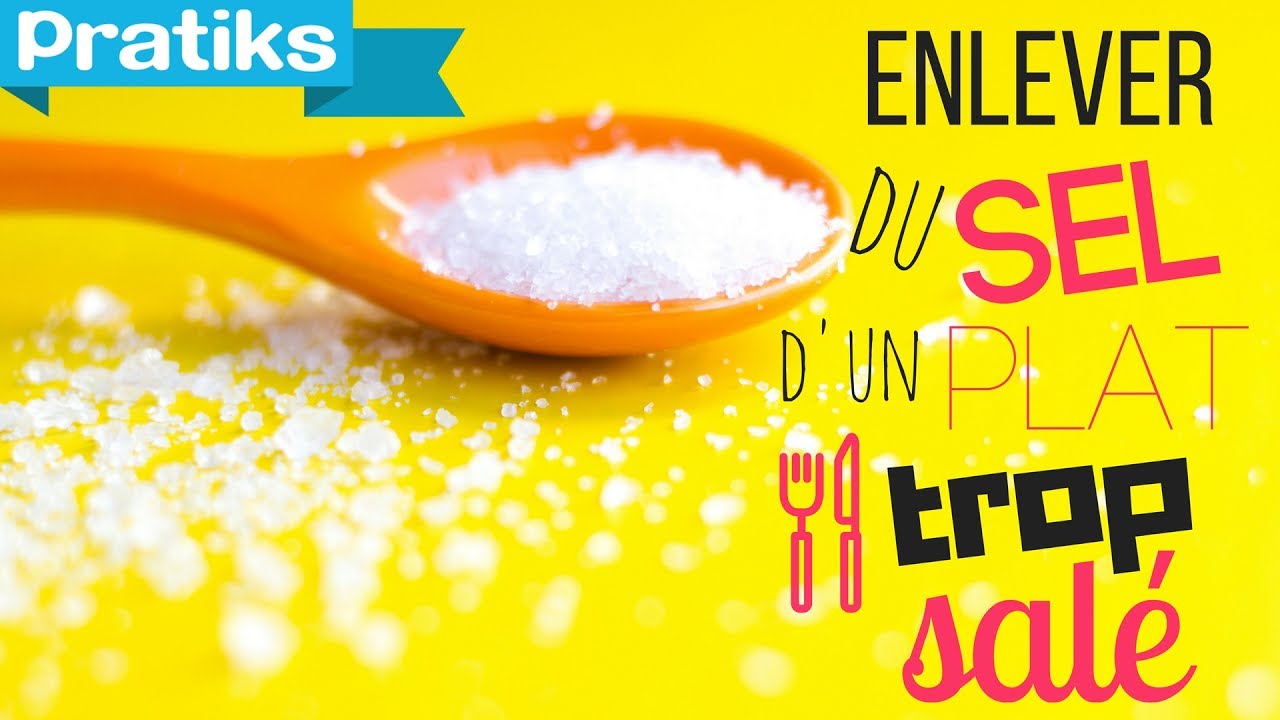 Comment enlever du sel d'un plat trop salé