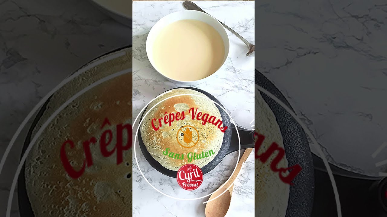 Crêpes Vegan Sans Gluten Rapides et Faciles┃Recette du Chef Cyril Rouquet-Prévost